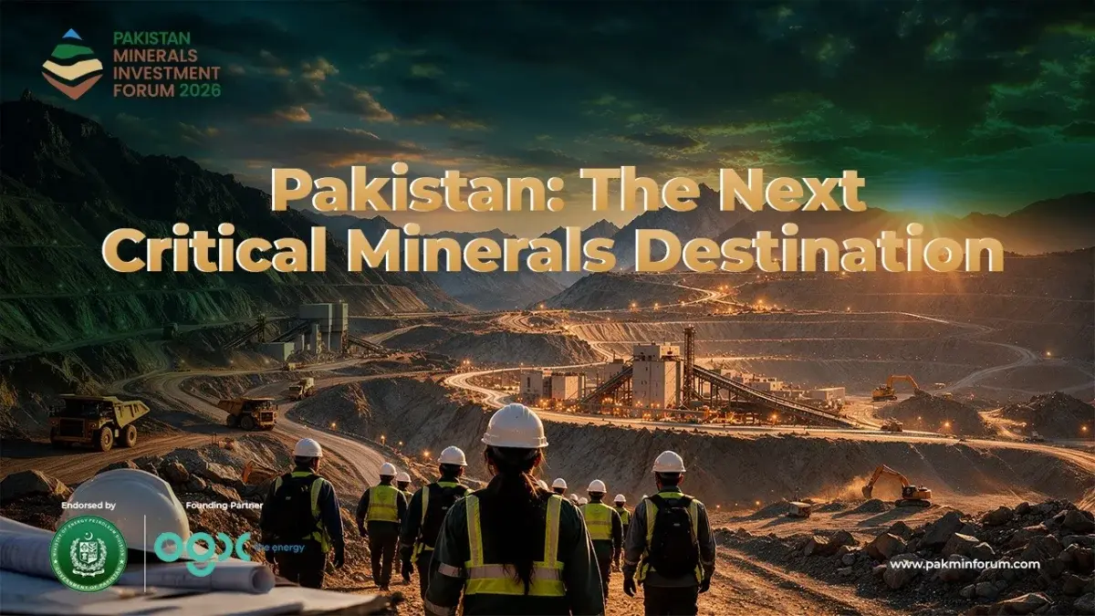 Pakistan Emerges as Global Powerhouse for Critical Minerals and Mining Investment
